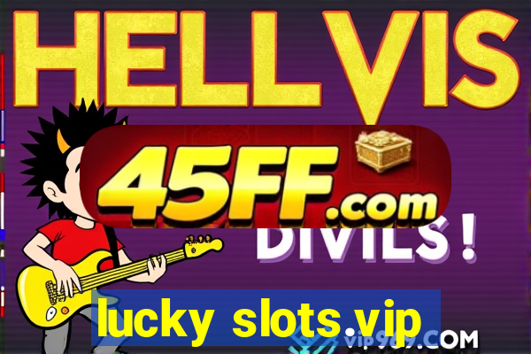 lucky slots.vip